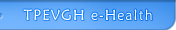 TPEVGH e-Health(open as a new window)